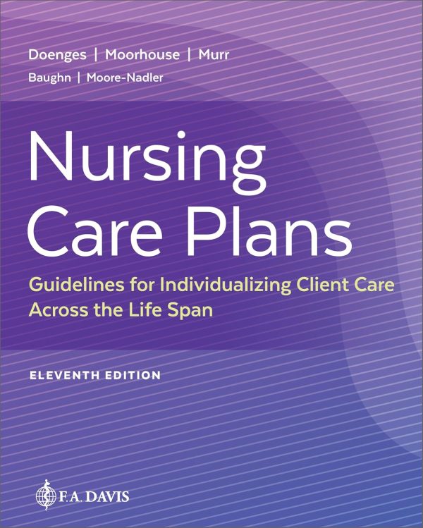 Nursing Care Plans: Guidelines for Individualizing Client Care Across the Life Span Eleventh Edition