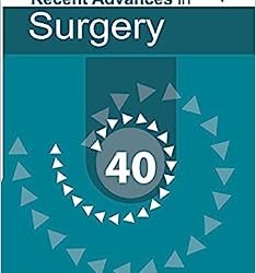 Recent Advances in Surgery 40 First Edition