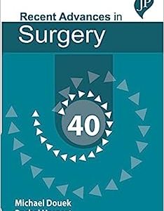 Recent Advances in Surgery 40 First Edition