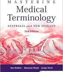 Mastering Medical Terminology: Australia and New Zealand Second Edition