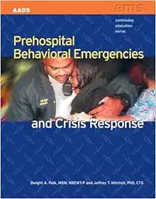 Prehospital Behavioral Emergencies and Crisis Response First Edition