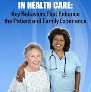 Customer Service for Professionals in Health Care: Key Behaviors That Enhance the Patient and Family Experience