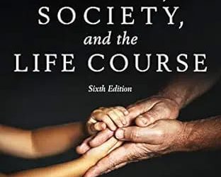 Aging, Society, and the Life Course, Sixth Edition