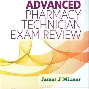 Mosby’s Advanced Pharmacy Technician Exam Review First Edition