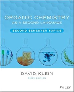 Organic Chemistry as a Second Language: Second Semester Topics Sixth Edition