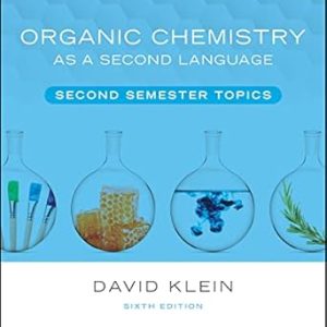 Organic Chemistry as a Second Language: Second Semester Topics Sixth Edition