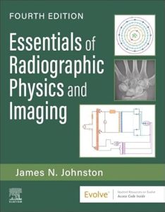 Essentials of Radiographic Physics and Imaging Fourth Edition