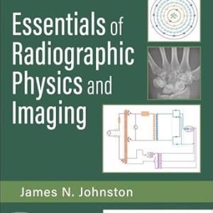 Essentials of Radiographic Physics and Imaging Fourth Edition