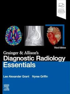 Grainger & Allison’s Diagnostic Radiology Essentials Third Edition