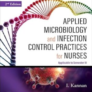 Applied Microbiology And Infection Control Practices For Nurses Applicable To Semester III