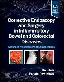 Corrective Endoscopy and Surgery in Inflammatory Bowel and Colorectal Diseases  Advanced Management of Complications First Edition