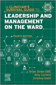 A Clinician’s Survival Guide to Leadership and Management on the Ward Fourth Edition