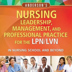 Nursing Leadership  Management and Professional Practice For The LPN/LVN In Nursing School and Beyond Fifth Edition