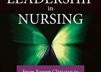 Transformational Leadership in Nursing  From Expert Clinician to Influential Leader Third Edition