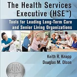 The Health Services Executive (HSE)  Tools for Leading Long Term Care and Senior Living Organizations First Edition