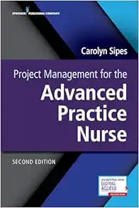 Project Management for the Advanced Practice Nurse Second Edition