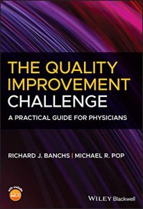 The Quality Improvement Challenge A Practical Guide for Physicians First Edition