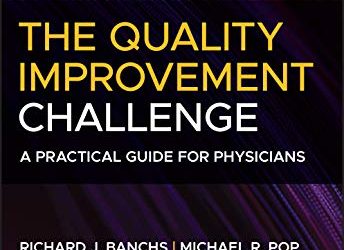The Quality Improvement Challenge A Practical Guide for Physicians First Edition