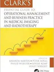 Essential Guide to Operational Management and Business Practice in Medical Imaging and Radiotherapy First Edition