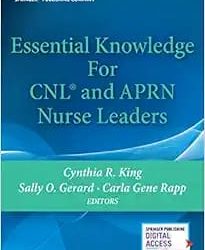 Essential Knowledge for CNL and APRN Nurse Leaders First Edition