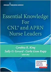 Essential Knowledge for CNL and APRN Nurse Leaders First Edition