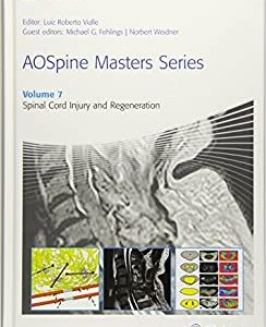 AOSpine Masters Series Spinal Cord Injury and Regeneration First Edition