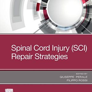 Spinal Cord Injury (SCI) Repair Strategies First Edition