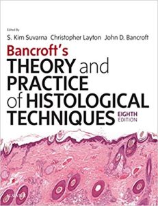 Bancroft’s Theory and Practice of Histological Techniques Eighth Edition
