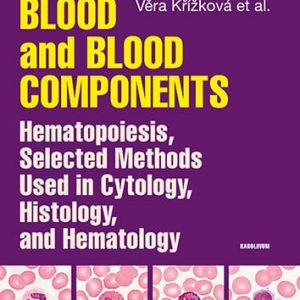 Blood and Blood Components  Hematopoiesis  Cytology Histology and Hematology Methods First Edition