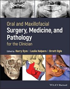 Oral and Maxillofacial Surgery Medicine and Pathology for the Clinician First Edition