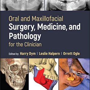 Oral and Maxillofacial Surgery  Medicine and Pathology for the Clinician First Edition