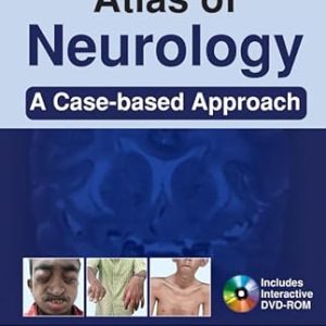 Atlas of Neurology: A Case-based Approach First Edition