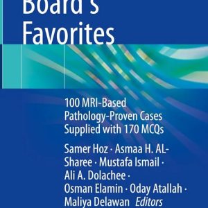 Neuroradiology Board’s Favorites 100 MRI Based Pathology Proven Cases Supplied with 170 MCQs 2024 Edition