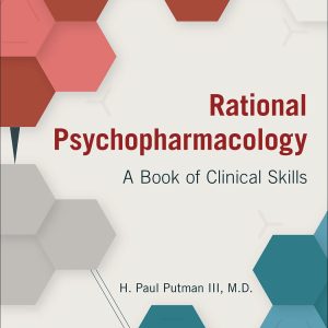 Rational Psychopharmacology: A Book of Clinical Skills First Edition