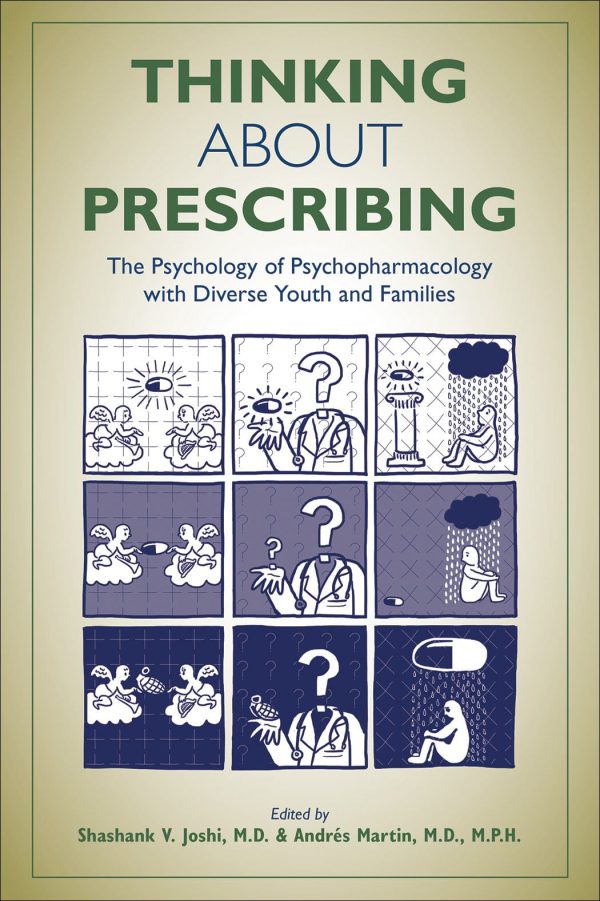 Thinking about Prescribing  The Psychology of Psychopharmacology with Diverse Youth and Families First Edition