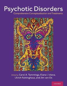 Psychotic Disorders Comprehensive Conceptualization and Treatments First Edition