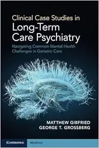 Clinical Case Studies in Long-Term Care Psychiatry First Edition