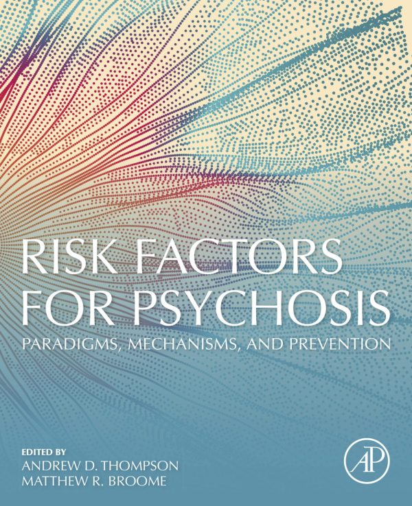 Risk Factors for Psychosis Paradigms Mechanisms and Prevention First Edition