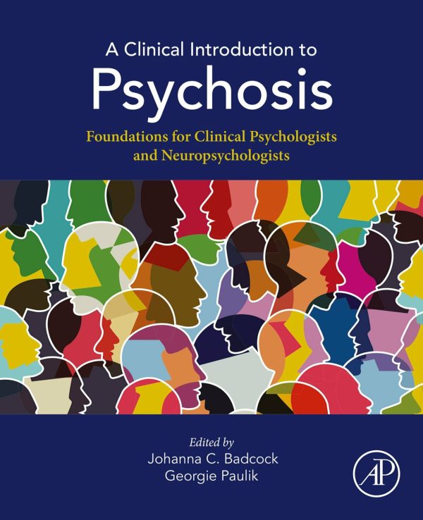 A Clinical Introduction to Psychosis Foundations for Clinical Psychologists and Neuropsychologists First Edition