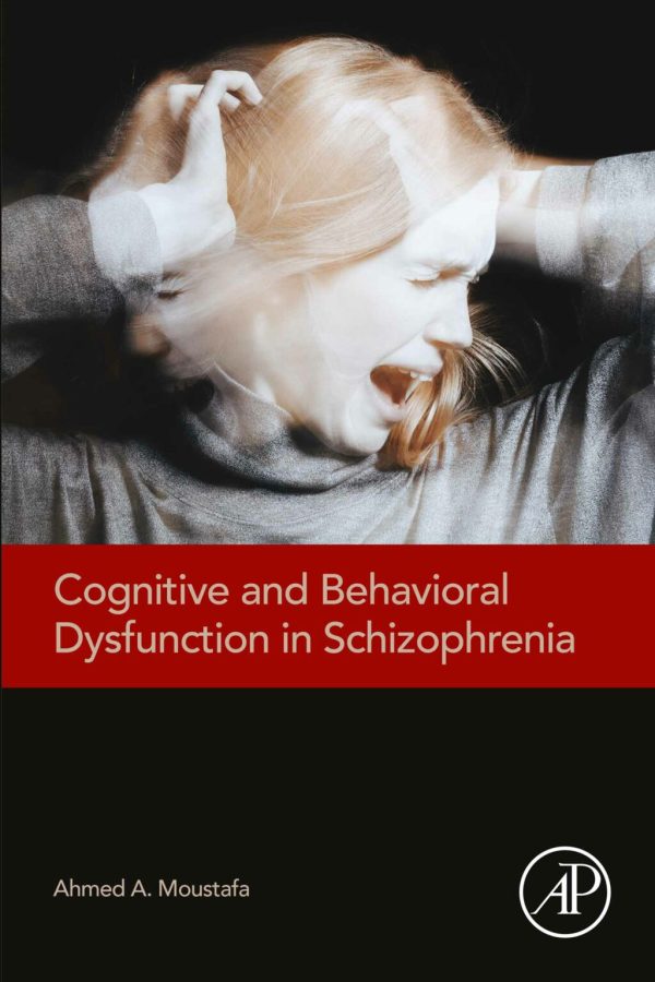 Cognitive and Behavioral Dysfunction in Schizophrenia First Edition