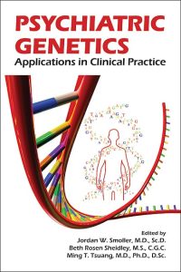 Psychiatric Genetics Applications in Clinical Practice First Edition
