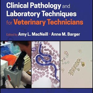 Clinical Pathology and Laboratory Techniques for Veterinary Technicians Second Edition