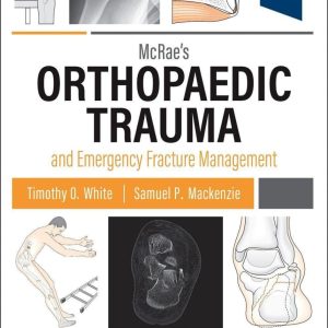 McRae’s Orthopaedic Trauma and Emergency Fracture Management Fourth Edition