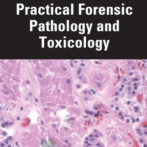 Practical Forensic Pathology and Toxicology First Edition