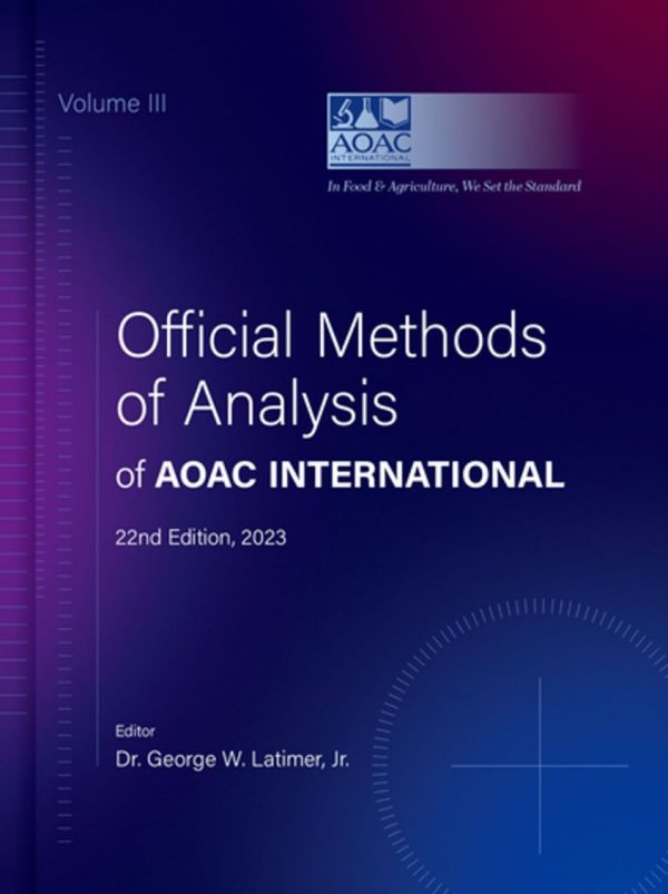 Official Methods of Analysis of AOAC INTERNATIONAL: 3-Volume Set Twenty Second Edition