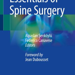 Essentials of Spine Surgery First Edition