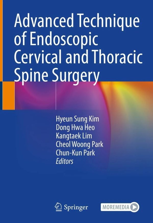 Advanced Technique of Endoscopic Cervical and Thoracic Spine Surgery 2023 Edition