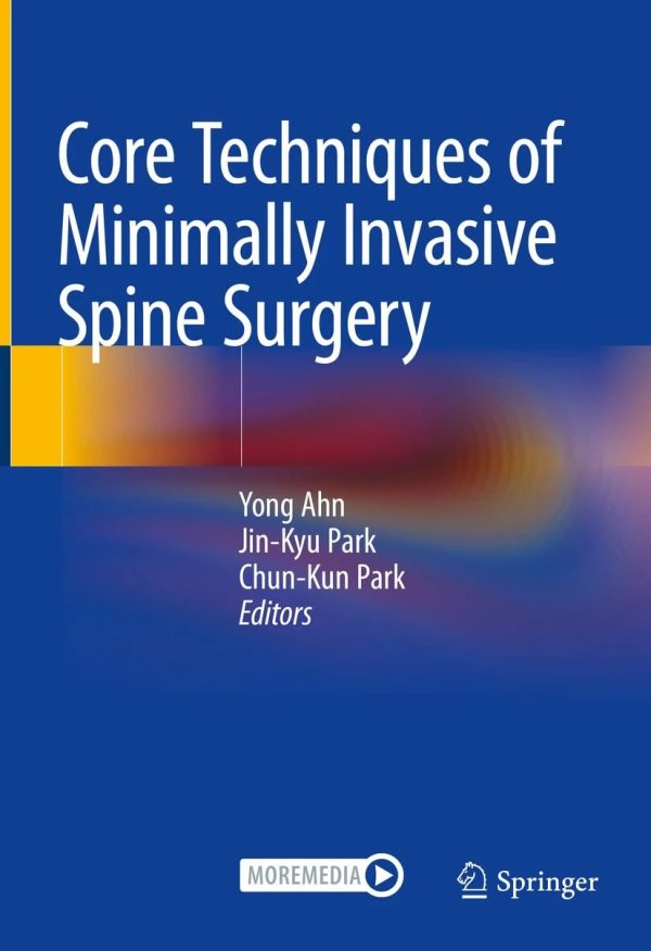 Core Techniques of Minimally Invasive Spine Surgery 2023 Edition