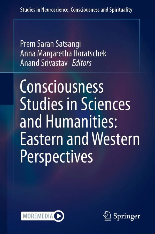 Consciousness Studies in Sciences and Humanities Eastern and Western Perspectives 2024 Edition