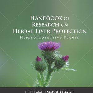 Handbook of Research on Herbal Liver Protection Hepatoprotective Plants First Edition